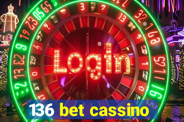 136 bet cassino